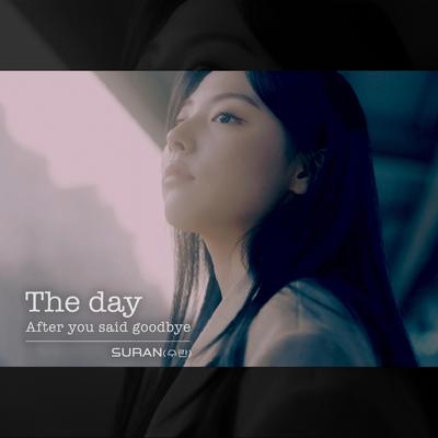 The Day After You Said Goodbye By SURAN's cover