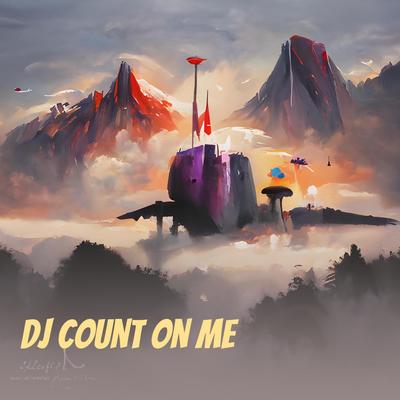 Dj Count on Me's cover