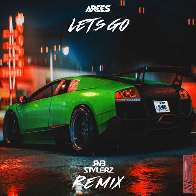 Let's Go (Rnbstylerz Remix) By Arees's cover