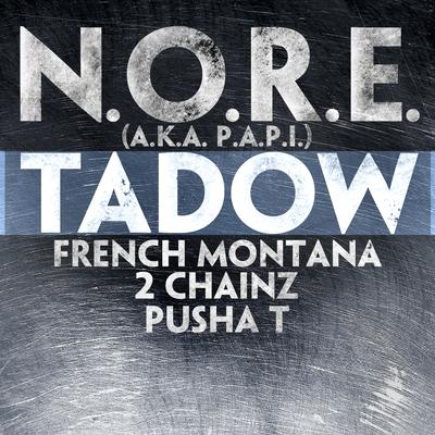 Tadow (feat. French Montana, 2 Chainz & Pusha T) By N.O.R.E. (a.k.a. P.A.P.I.), Pusha T, 2 Chainz, French Montana's cover