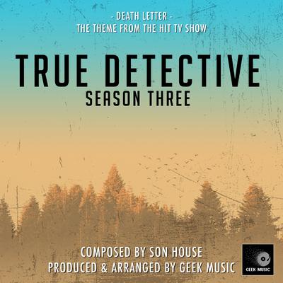 True Detective - Death Letter - Season 3 Opening Credits's cover