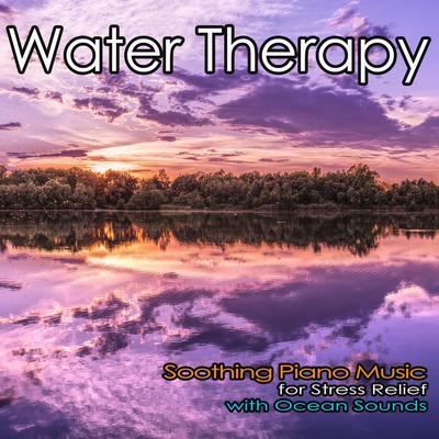 Water Therapy: Soothing Piano Music for Stress Relief with Ocean Sounds's cover