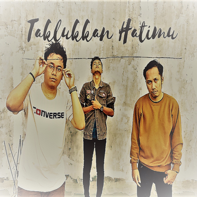 Taklukkan Hatimu's cover