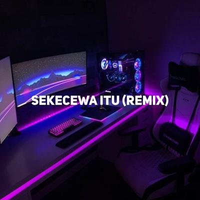 Sekecewa Itu (Remix) By CITERAS REMIX, Angga Candra's cover