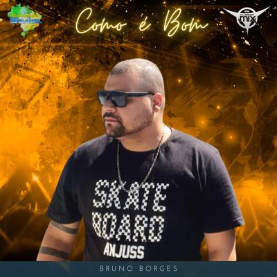 Como é Bom By Bruno Borges, Eletrofunk Brasil, DJ Cleber Mix's cover