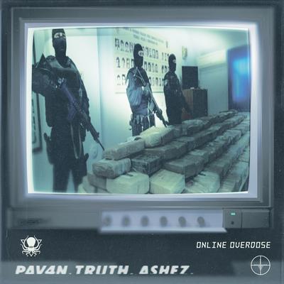 Online Overdose By TRUTH, PAV4N, ASHEZ's cover