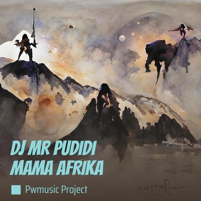 Dj Mr Pudidi Mama Afrika (Remix)'s cover