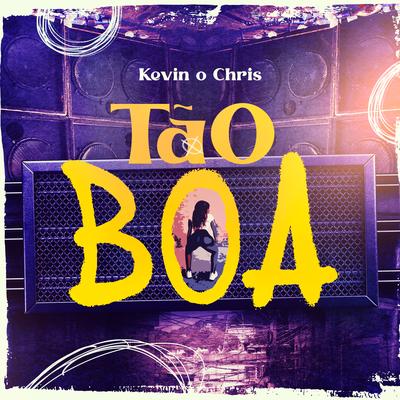 Tão Boa By MC Kevin o Chris's cover