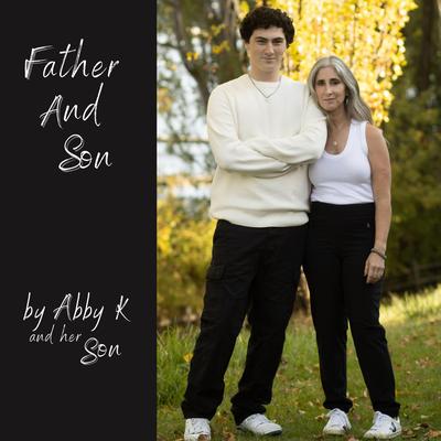 Father And Son By Abby K, her Son's cover