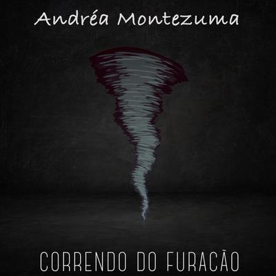 Correndo do Furacão By Andréa Montezuma's cover
