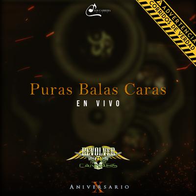 Puras Balas Caras - En Vivo's cover