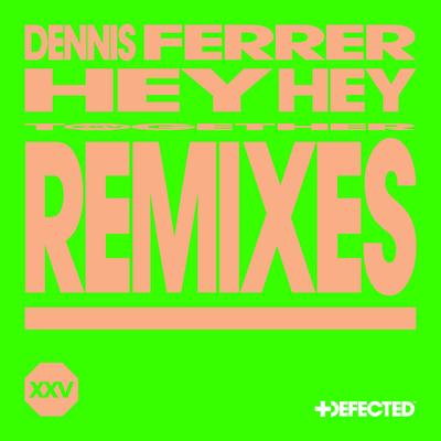 Hey Hey (Jack Back Remix) By Dennis Ferrer's cover