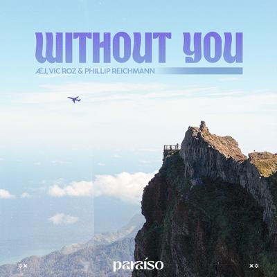 Without You By Æj, Vic Roz, Phillip Reichmann's cover