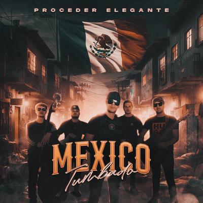 Mexico Tumbado By Proceder Elegante's cover