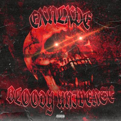 BLOODY UNIVERSE By EXNLXDE's cover