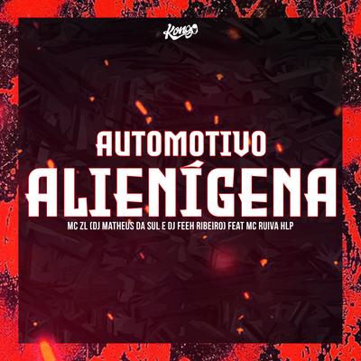 Automotivo Alienígena By DJ Feeh Ribeiro, DJ Matheus da Sul, Mc Ruiva HLP, Mc ZL's cover