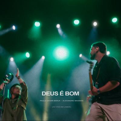 Deus É Bom (Ao Vivo Em Lisboa)'s cover