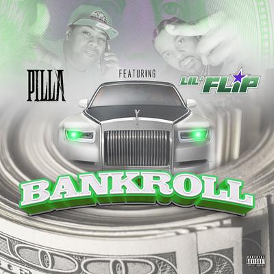 Bankroll (feat. Lil Flip) By Pilla, Lil' Flip's cover