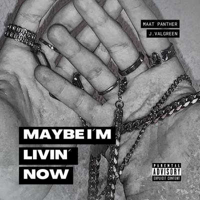 Maybe I'm Livin' Now's cover