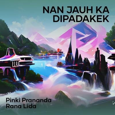 Nan Jauh Ka Dipadakek's cover