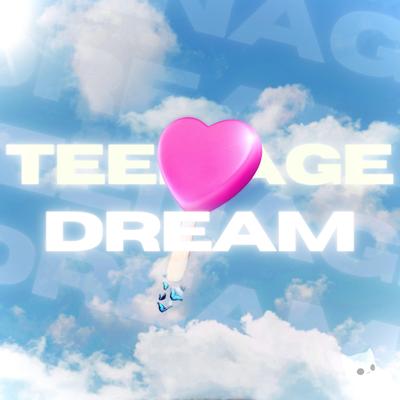 Teenage Dream By PET3RPUNX, THNDERZ, LUCKY DEMON's cover