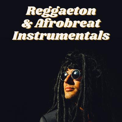 Reggaeton & Afrobeat Instrumentals's cover