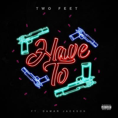 Have To By Two Feet, Damar Jackson's cover