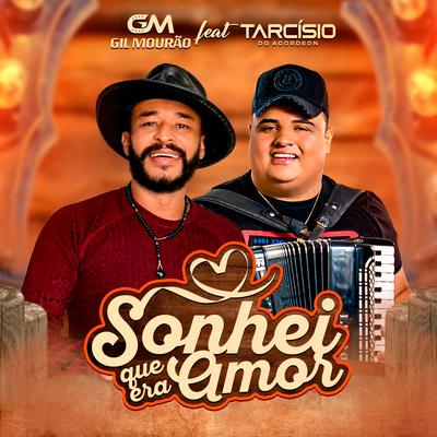 Sonhei que Era Amor (feat. Tarcísio do Acordeon) By Gil Mourão, Tarcísio do Acordeon's cover