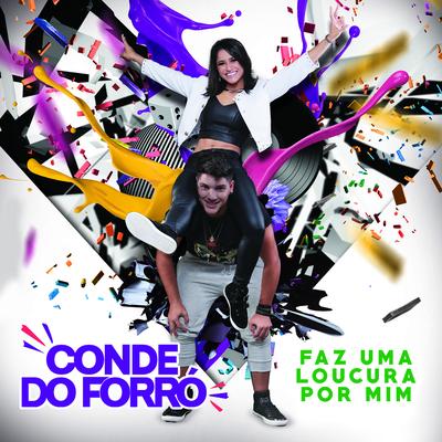 Faz Uma Loucura Por Mim By Conde do Forró's cover