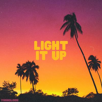 LIGHT IT UP By yuunglouie's cover