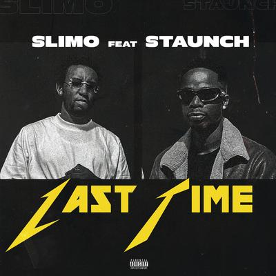 Last Time By Slimo, Staunch CEO's cover