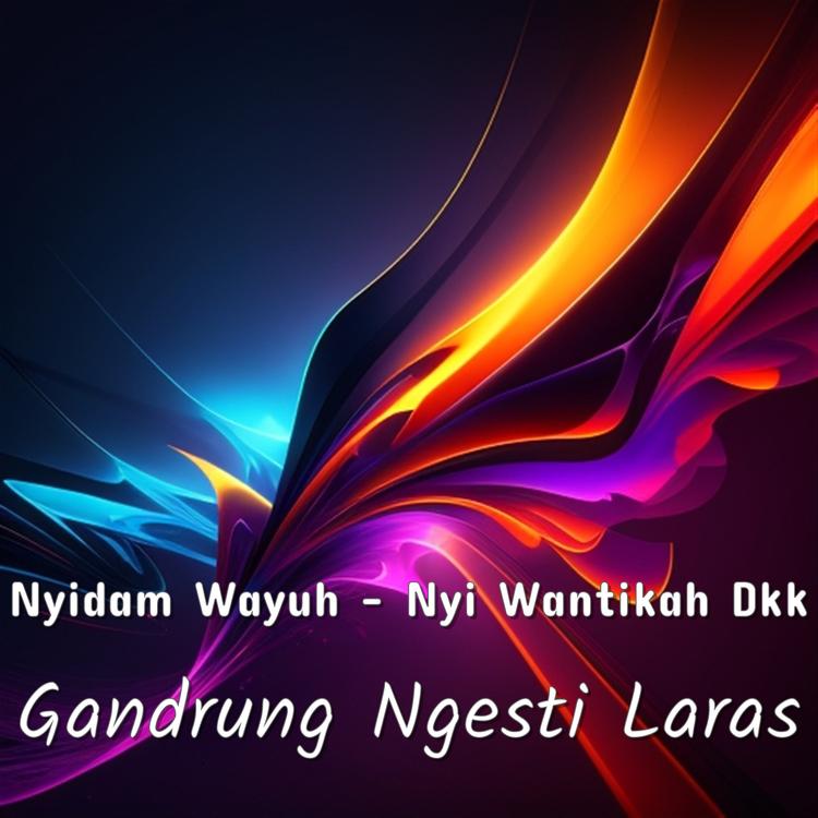 Nyidam Wayuh - Nyi Wantikah Dkk's avatar image