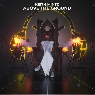 Above The Ground By Keith Mintz's cover