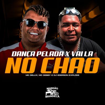 Dança Pelada X Vai La no Chao's cover