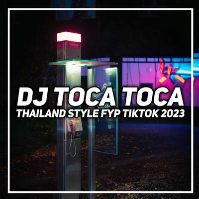 DJ TOCA TOCA THAILAND STYLE's cover