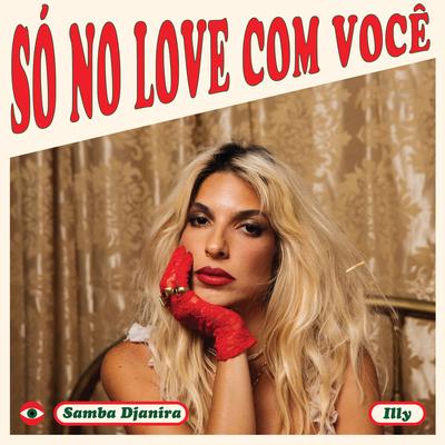 Só no Love com Você By Illy's cover