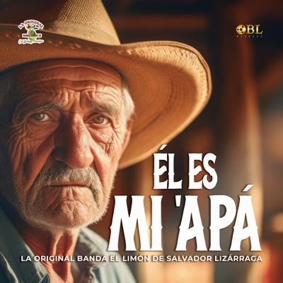 Él Es Mi 'Apá By La Original Banda El Limón de Salvador Lizárraga's cover