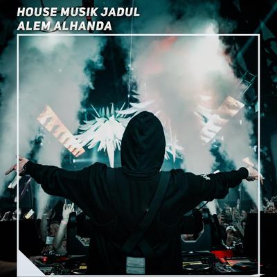 House Musik Jadul By Alem Alhanda's cover