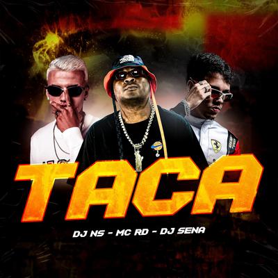 Taca By Sena, Mc RD, DJ NS.W's cover