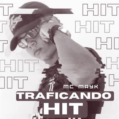 Traficando Hit By Mc Mayk's cover