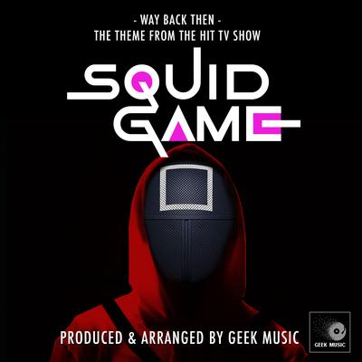 Way Back Then (From "Squid Game") By Geek Music's cover