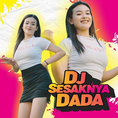 DJ Sesaknya Dada's cover