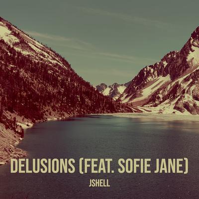Delusions By JShell, Sofie Jane's cover