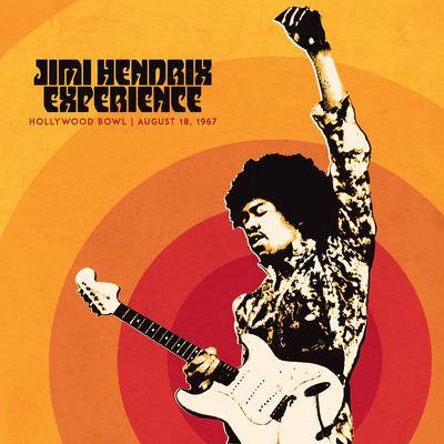 Jimi Hendrix Experience: Live At The Hollywood Bowl: August 18, 1967's cover