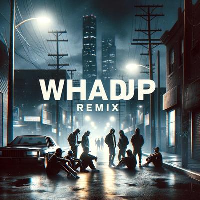 WHADUP ((remix))'s cover