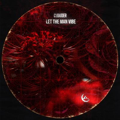 LET THE MAN VIBE By Clouder's cover
