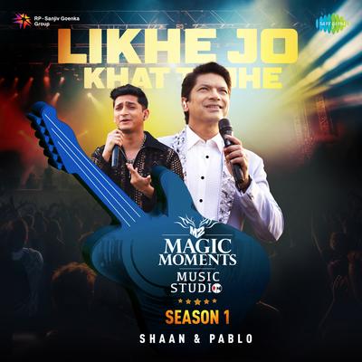 Likhe Jo Khat Tujhe - Magic Moments Music Studio Season 1's cover