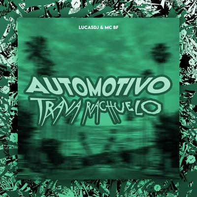 Automotivo Trava Riachuelo By LucasDJ, MC BF's cover