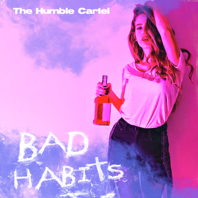 Bad Habits By The Humble Cartel's cover