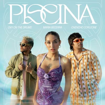 Piscina By Maria Becerra, Chencho Corleone, Ovy On The Drums's cover